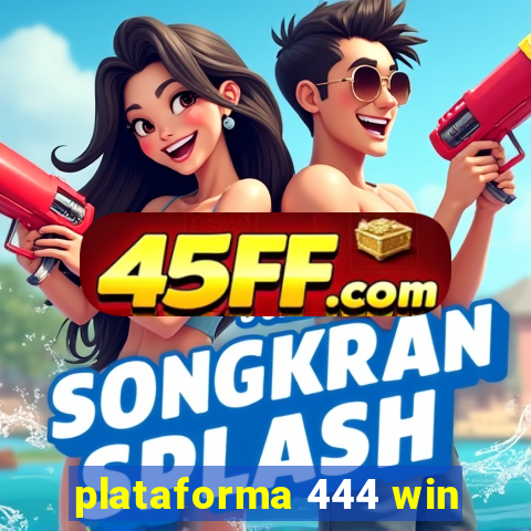 plataforma 444 win